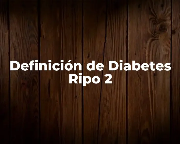 Definición de Diabetes Ripo 2