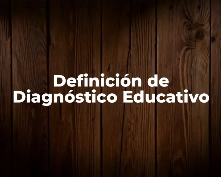 Definición de Diagnóstico Educativo