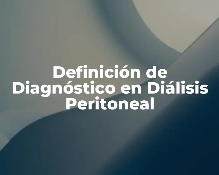 Definición de Diagnóstico en Diálisis Peritoneal