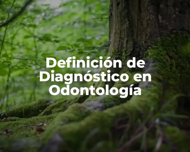 Definición de Diagnóstico en Odontología