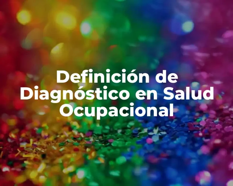 Definición de Diagnóstico en Salud Ocupacional