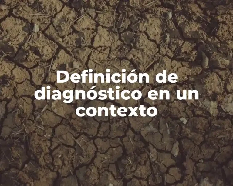 Definición de diagnóstico en un contexto