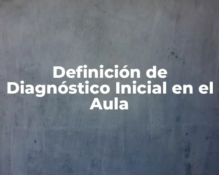 Definición de Diagnóstico Inicial en el Aula