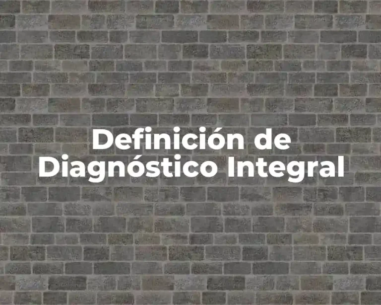 Definición de Diagnóstico Integral