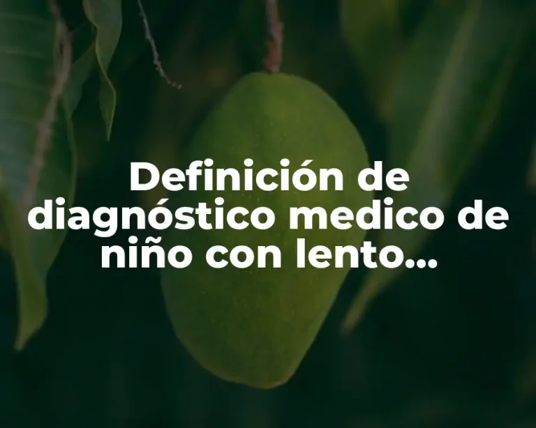 Definición de diagnóstico medico de niño con lento aprendizaje