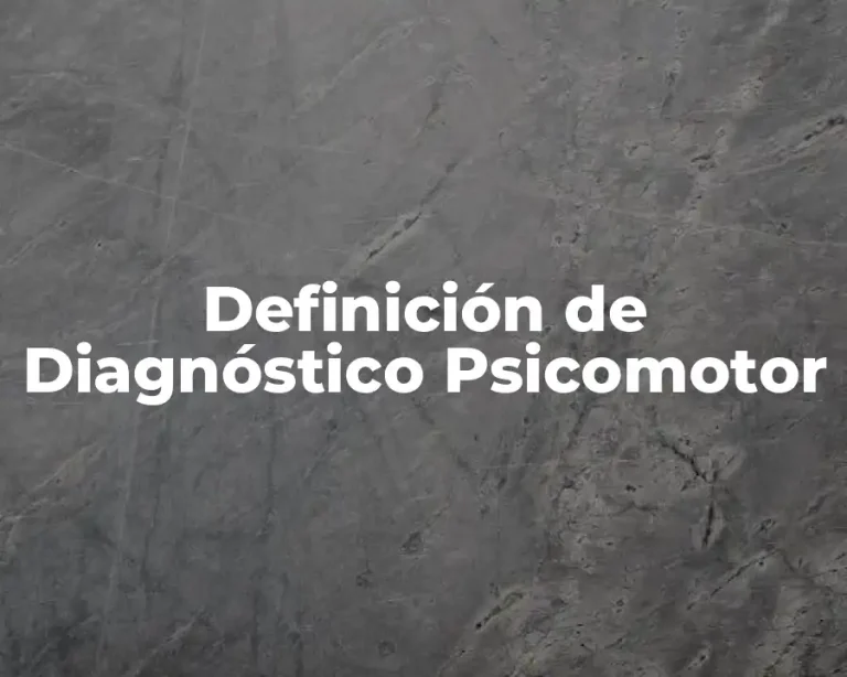 Definición de Diagnóstico Psicomotor