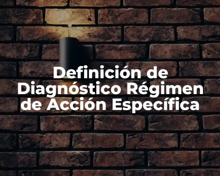 Definición de Diagnóstico Régimen de Acción Específica