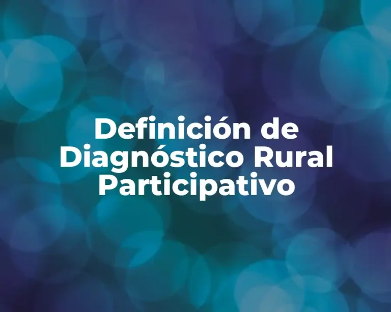 Definición de Diagnóstico Rural Participativo