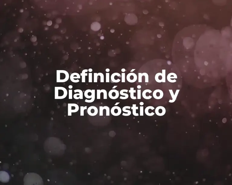 Definición de Diagnóstico y Pronóstico
