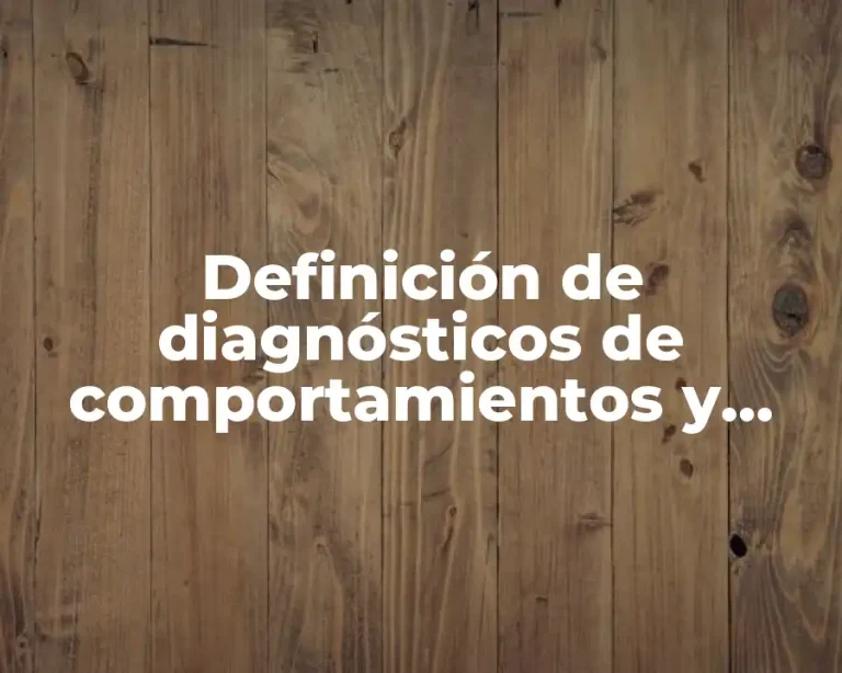 Definición de diagnósticos de comportamientos y procesos psicológicos