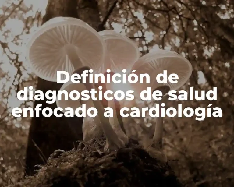 Definición de diagnosticos de salud enfocado a cardiología