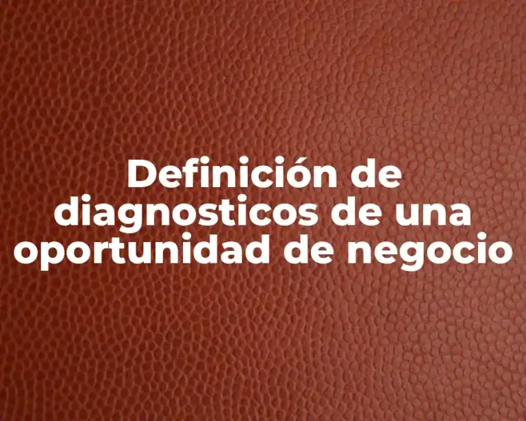 Definición de diagnosticos de una oportunidad de negocio