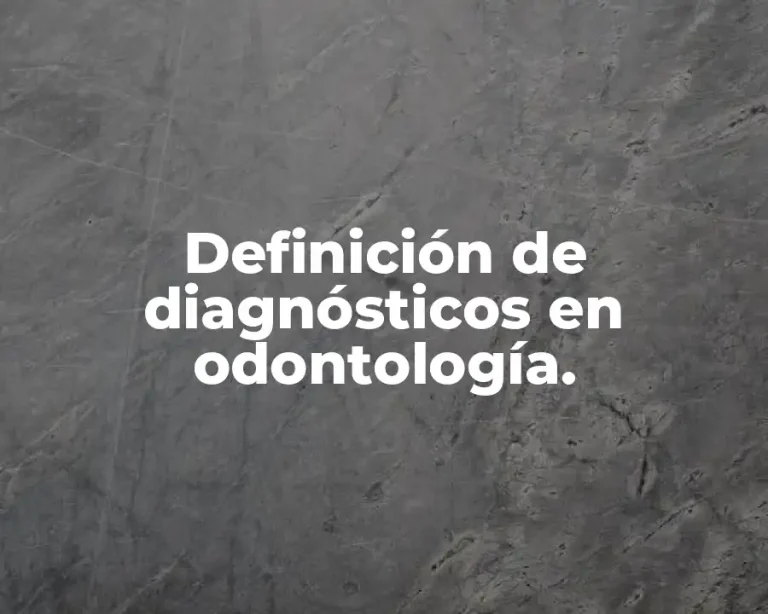 Definición de diagnósticos en odontología.