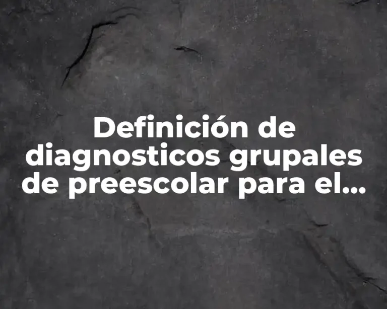 Definición de diagnosticos grupales de preescolar para el desempeño docente