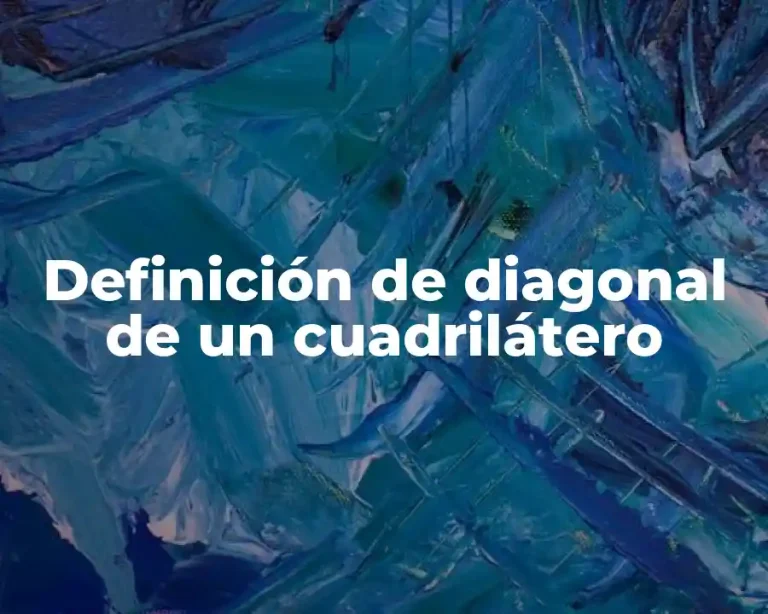 Definición de diagonal de un cuadrilátero