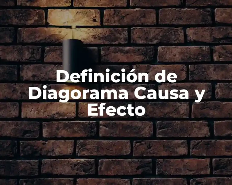 Definición de Diagorama Causa y Efecto
