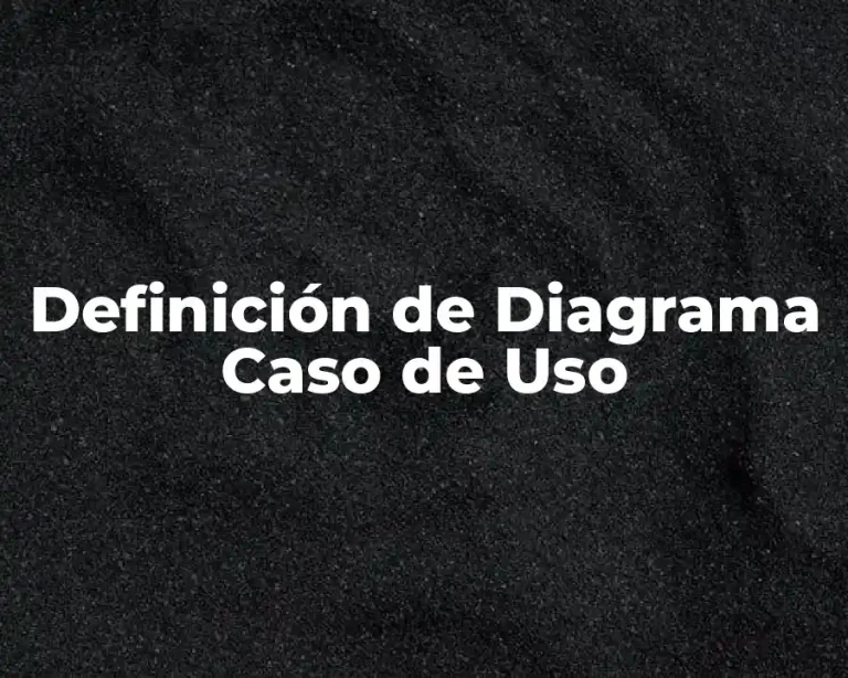 Definición de Diagrama Caso de Uso