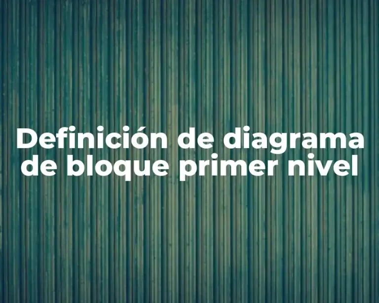 Definición de diagrama de bloque primer nivel