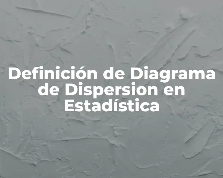 Definición de Diagrama de Dispersion en Estadística