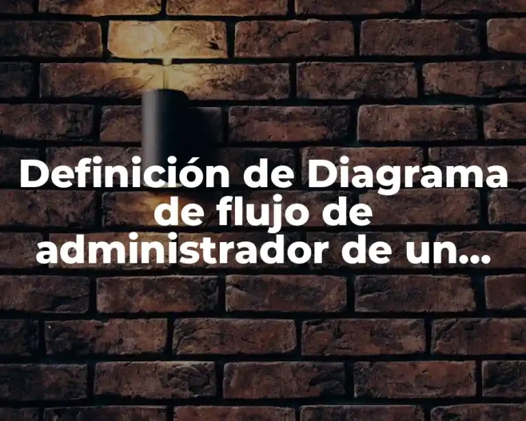 Definición de Diagrama de flujo de administrador de un sistema
