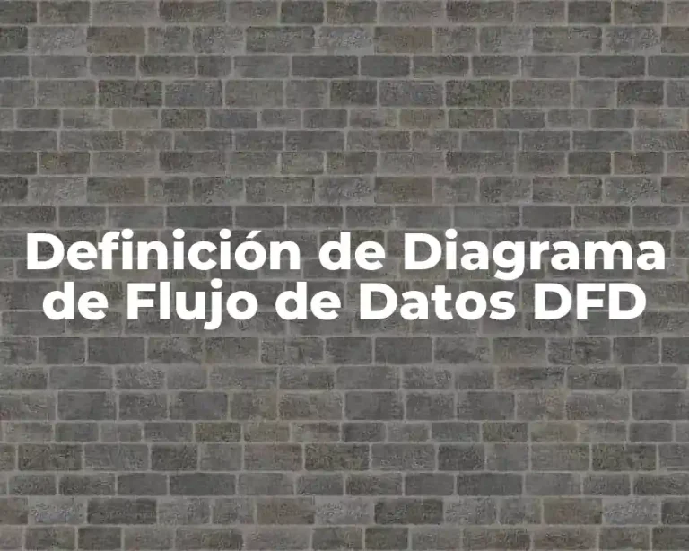 Definición de Diagrama de Flujo de Datos DFD