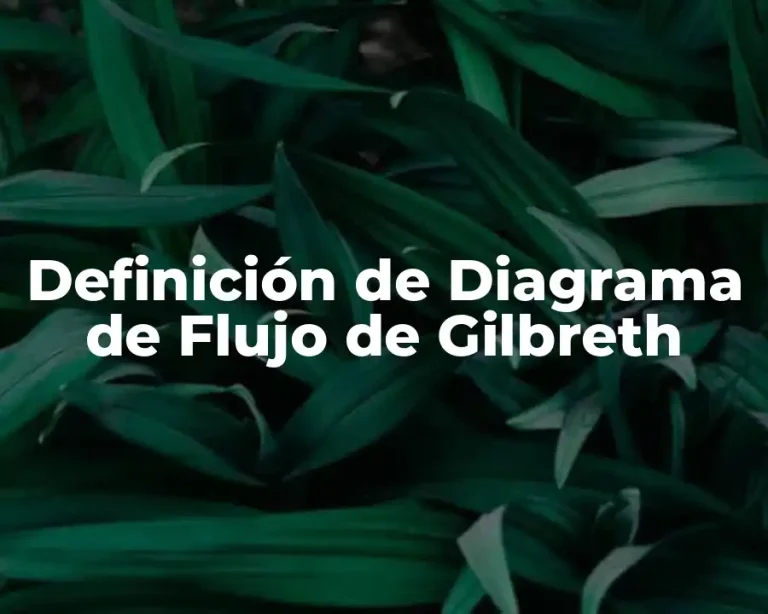 Definición de Diagrama de Flujo de Gilbreth