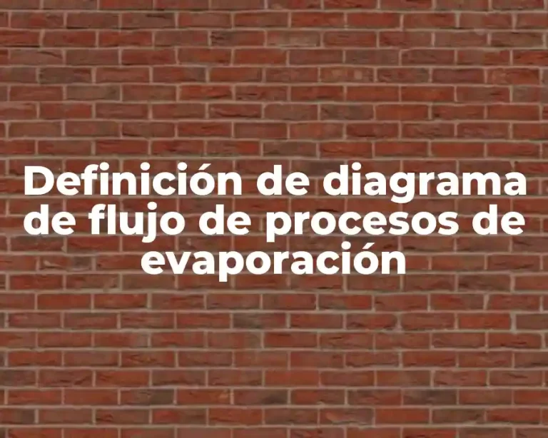 Definición de diagrama de flujo de procesos de evaporación