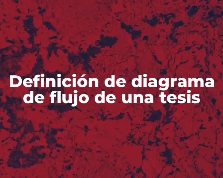 Definición de diagrama de flujo de una tesis