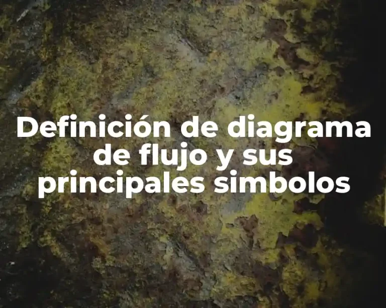 Definición de diagrama de flujo y sus principales simbolos