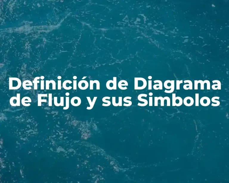 Definición de Diagrama de Flujo y sus Simbolos