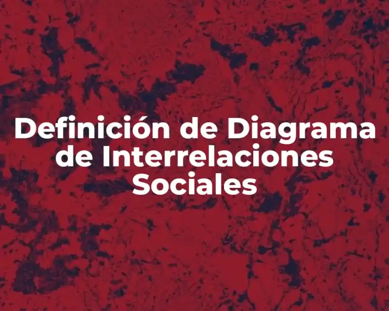 Definición de Diagrama de Interrelaciones Sociales