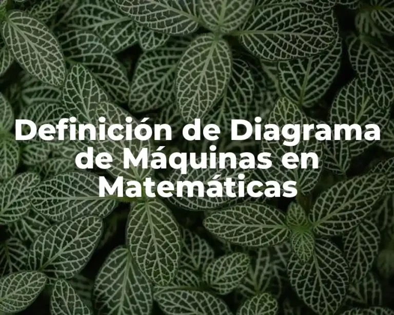 Definición de Diagrama de Máquinas en Matemáticas