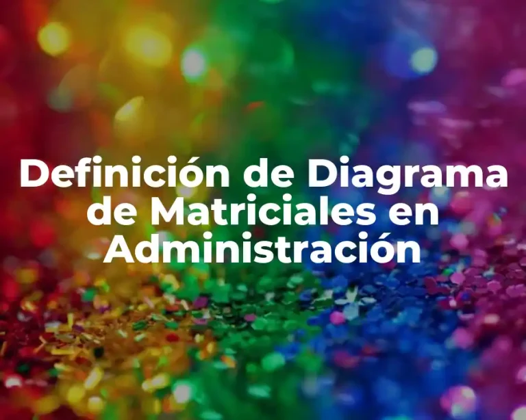Definición de Diagrama de Matriciales en Administración