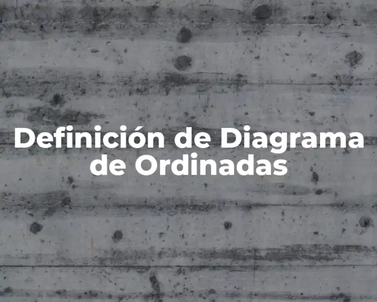 Definición de Diagrama de Ordinadas