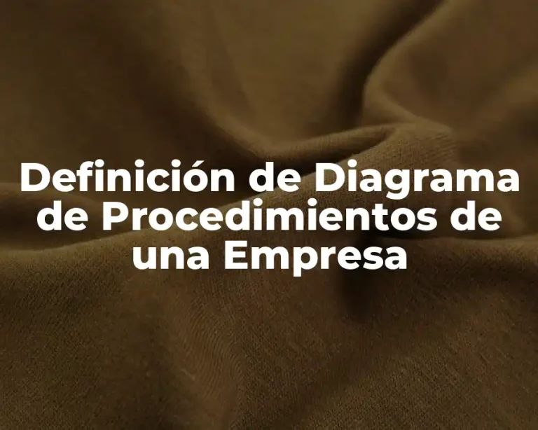 Definición de Diagrama de Procedimientos de una Empresa