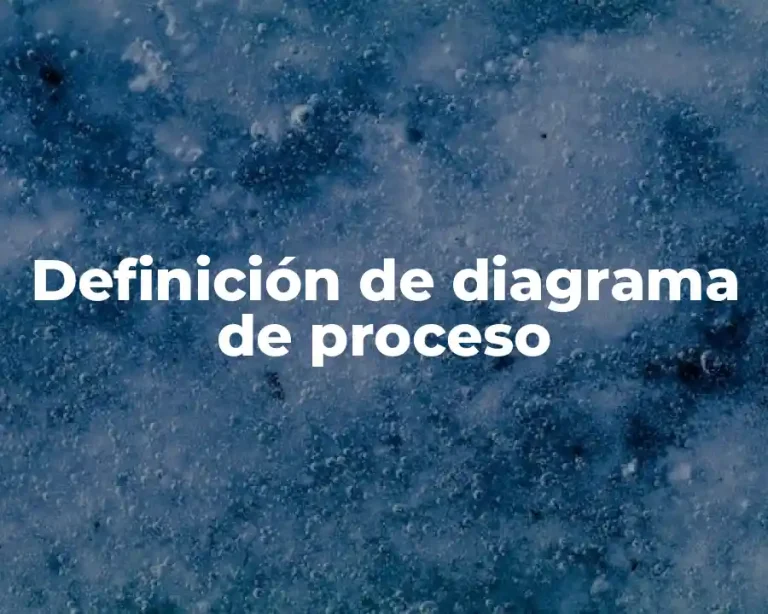 Definición de diagrama de proceso
