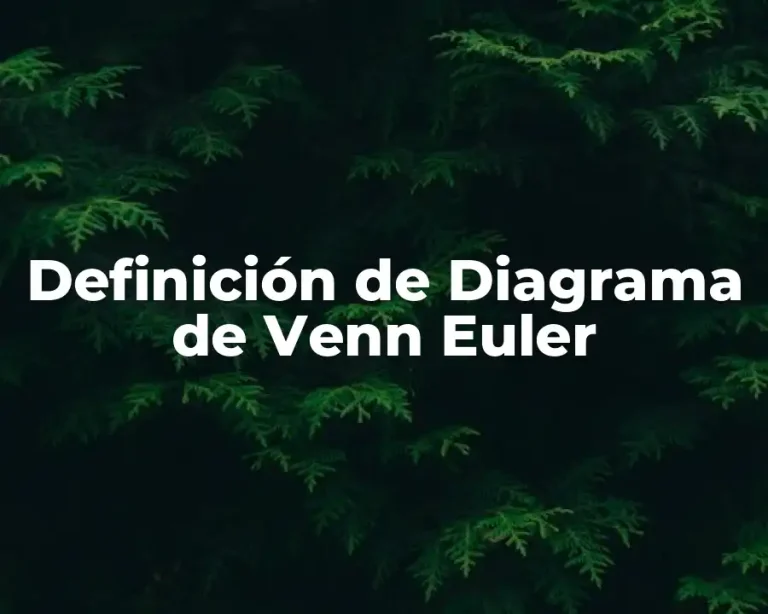 Definición de Diagrama de Venn Euler