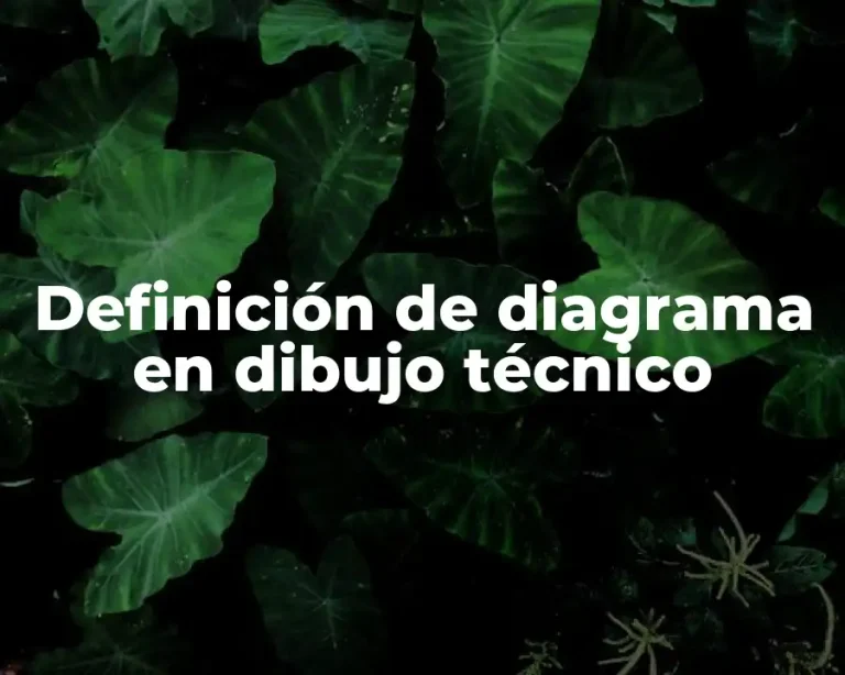 Definición de diagrama en dibujo técnico