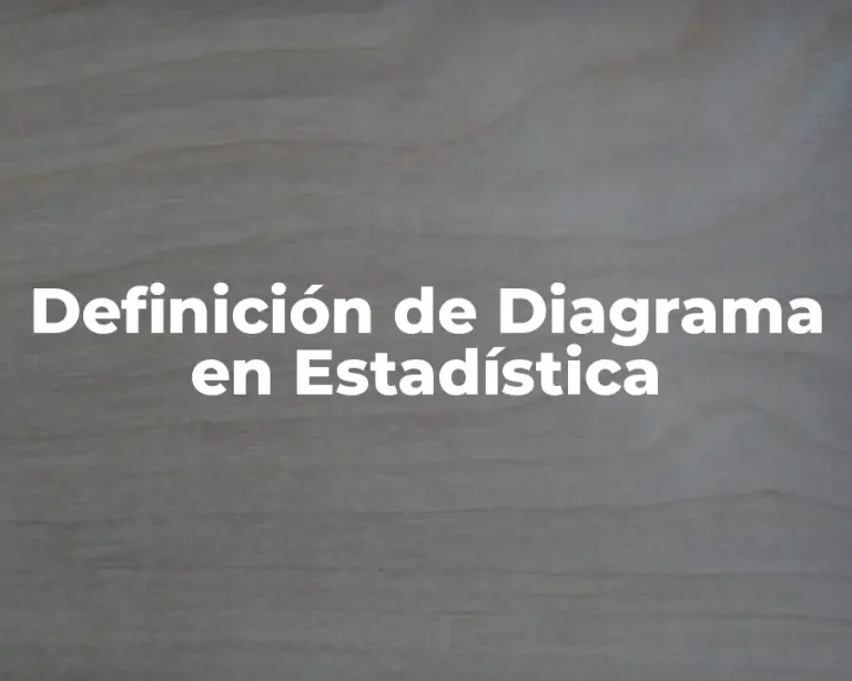Definición de Diagrama en Estadística