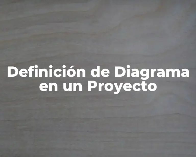 Definición de Diagrama en un Proyecto