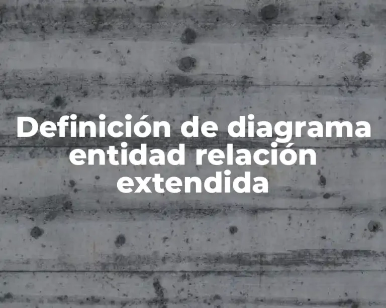 Definición de diagrama entidad relación extendida
