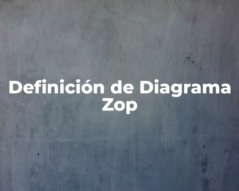 Definición de Diagrama Zop