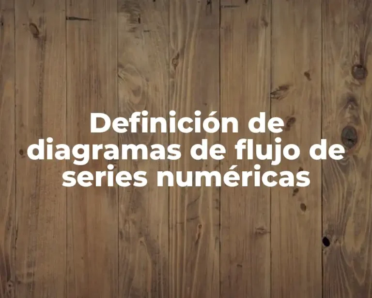 Definición de diagramas de flujo de series numéricas