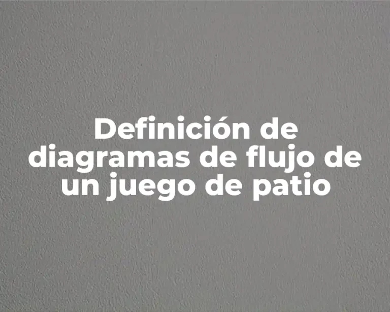 Definición de diagramas de flujo de un juego de patio