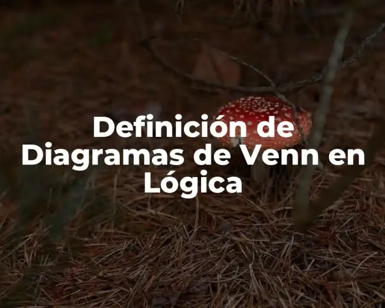 Definición de Diagramas de Venn en Lógica