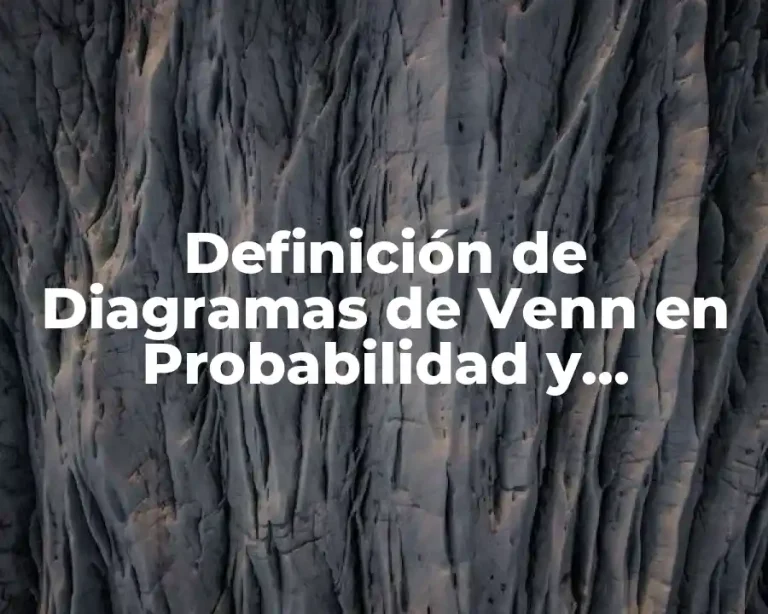 Definición de Diagramas de Venn en Probabilidad y Estadística