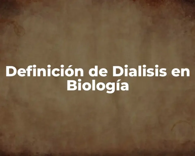 Definición de Dialisis en Biología