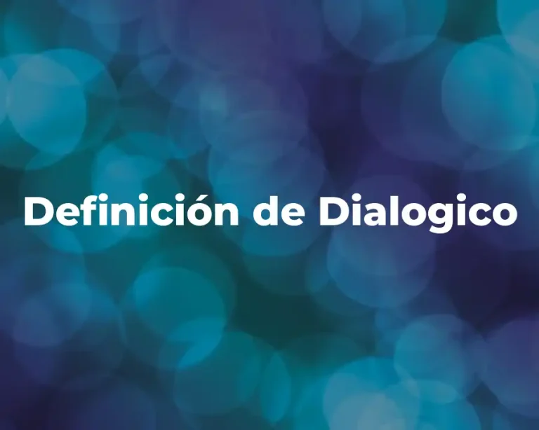 Definición de Dialogico