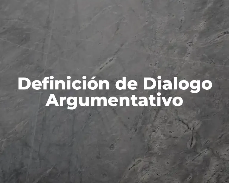 Definición de Dialogo Argumentativo