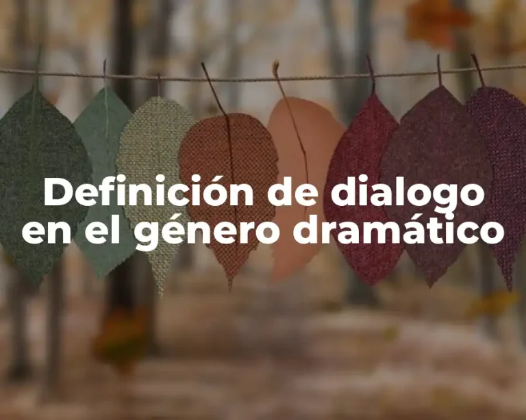 Definición de dialogo en el género dramático